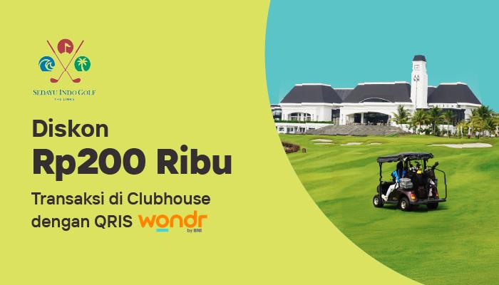Potongan Rp200.000 di Clubhouse Sedayu Indo Golf Transaksi dengan QRIS wondr by BNI